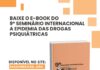 E-book do 9º Seminário Internacional A Epidemia das Drogas Psiquiátricas: O que são evidências na psiquiatria e como construir práticas e cuidados desmedicalizantes.